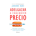 Adelgazar a Cualquier Precio: Cómo Los Nuevos Fármacos Contra La Obesidad Van a Revolucionar Nuestra Alimentación Y Nuestra Salud Física Y Mental / Magic Pill