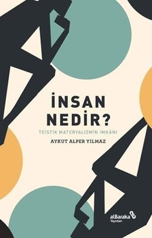 Alper Yilmaz, Aykut. Insan Nedir. Albaraka Yayinlari, 2022.