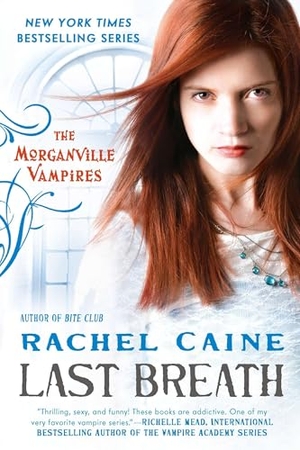 Caine, Rachel. Last Breath - The Morganville Vampires. Penguin Publishing Group, 2012.