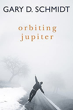 Schmidt, Gary D. Orbiting Jupiter. Gale, a Cengage Company, 2021.