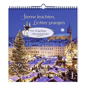 Sterne leuchten, Lichter prangen - Der Erzgebirgs-Adventskalender. St. Benno Verlag GmbH, 2022.