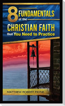 8 Fundamentals of the Christian Faith that You Need to Practice