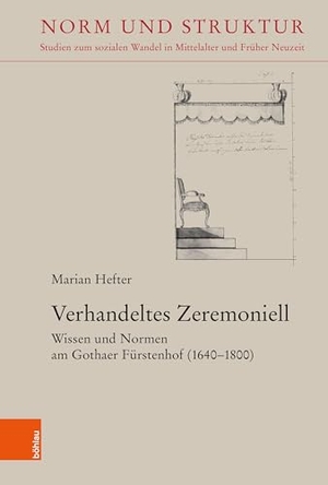 Hefter, Marian. Verhandeltes Zeremoniell - Wissen und Normen am Gothaer Fürstenhof (1640-1800). Böhlau-Verlag GmbH, 2026.