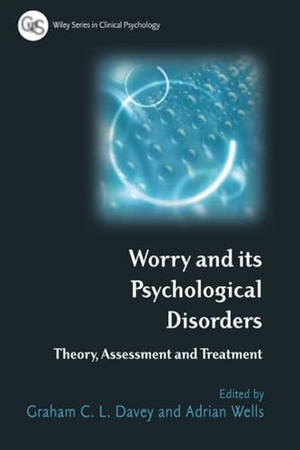 Davey / Wells. Worry and its Psychological Disorders. John Wiley & Sons, 2006.