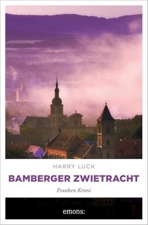 Luck, Harry. Bamberger Zwietracht - Franken Krimi. Emons Verlag, 2025.