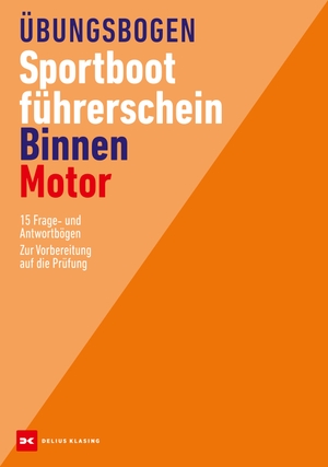 Übungsbogen Sportbootführerschein Binnen - Motor - 15 Frage- und Antwortbogen. Zur Vorbereitung auf die Prüfung. Delius Klasing Vlg GmbH, 2023.