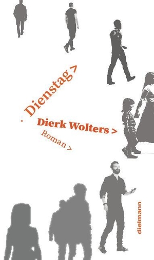 Wolters, Dierk. Dienstag - Roman. Dielmann Axel Verlag, 2023.