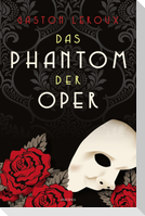 Das Phantom der Oper. Roman