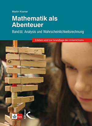 Kramer, Martin. Mathematik als Abenteuer Band III - Analysis und Wahrscheinlichkeitsrechnung. Kallmeyer'sche Verlags-, 2016.