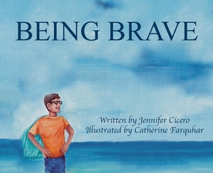 Cicero, Jennifer. BEING BRAVE. LJMM PRESS, 2021.