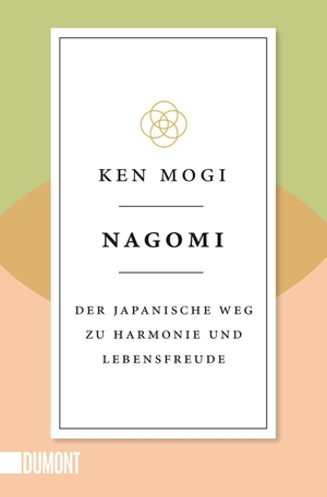 Mogi, Ken. Nagomi - Der japanische Weg zu Harmonie und Lebensfreude. DuMont Buchverlag GmbH, 2023.
