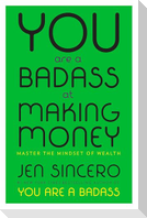 You Are a Badass at Making Money