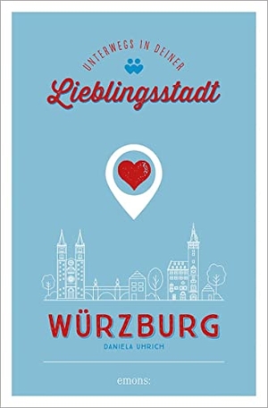Uhrich, Daniela. Würzburg. Unterwegs in deiner Lieblingsstadt. Emons Verlag, 2022.
