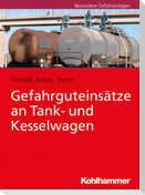 Gefahrguteinsätze an Tank- und Kesselwagen