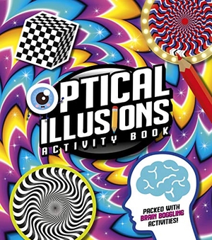 Baker, Laura. Optical Illusions Activity Book - Packed with Brain-Boggling Activities!. Arcturus Publishing Ltd, 2020.