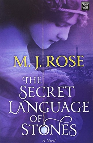 Rose, M J. The Secret Language of Stones. Center Point, 2016.