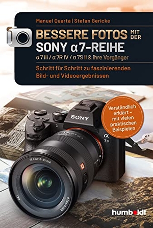 Quarta, Manuel / Stefan Gericke. Bessere Fotos mit der SONY a7-Reihe - Schritt für Schritt zu faszinierenden Bild- und Videoergebnissen. Verständlich erklärt - mit vielen praktischen Beispielen. Humboldt Verlag, 2020.