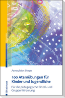 100 Atemübungen für Kinder und Jugendliche