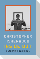 Christopher Isherwood Inside Out