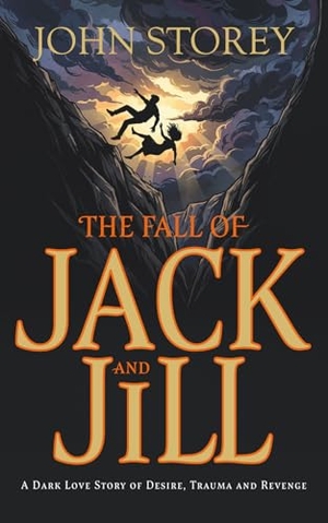 Storey, John. The Fall of Jack and Jill - A Dark Love Story of Desire, Trauma and Revenge. Quadrant Books, 2026.