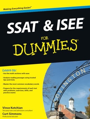 Kotchian, Vince / Curt Simmons. SSAT and ISEE For Dummies. Wiley, 2012.
