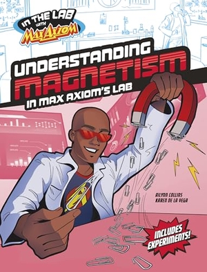 Collins, Ailynn. Understanding Magnetism in Max Axiom's Lab. Capstone, 2024.