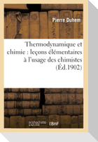 Thermodynamique Et Chimie: Leçons Élémentaires À l'Usage Des Chimistes