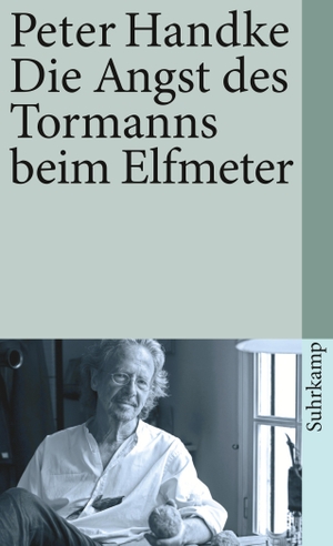 Peter Handke. Die Angst des Tormanns beim Elfmeter - Erzählung. Suhrkamp, 1972.