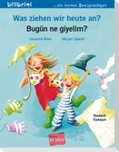 Was ziehen wir heute an? Kinderbuch Deutsch-Türkisch