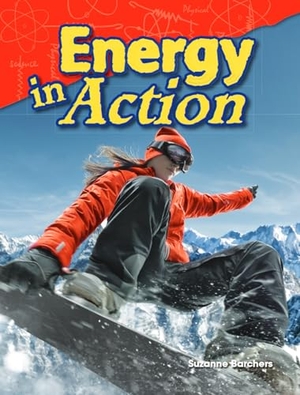 Barchers, Suzanne. Energy in Action. Teacher Created Materials, 2015.