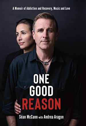 McCann, Séan / Andrea Aragon. One Good Reason - A Memoir of Addiction and Recovery, Music and Love. Nimbus Publishing (CN), 2020.