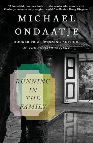 Ondaatje, Michael. Running in the Family. Knopf Doubleday Publishing Group, 1993.