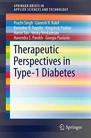 Singh, Prachi / Kokil, Ganesh R. et al. Therapeutic Perspectives in Type-1 Diabetes. Springer Nature Singapore, 2016.