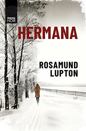 Lupton, Rosamund. Hermana. Principal de Los Libros, 2018.