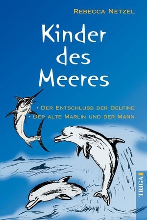 Netzel, Rebecca. Kinder des Meeres. TRIGA - Der Verlag Gerlinde Heß, 2026.