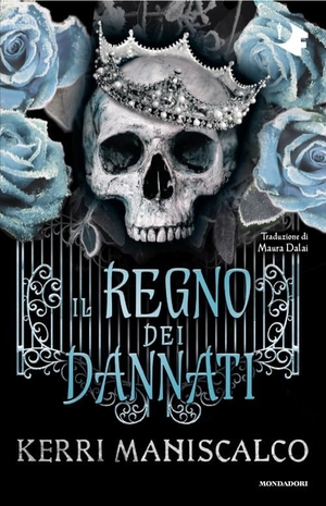 Maniscalco, Kerri. Il regno dei dannati. Mondadori, 2025.