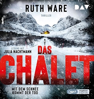 Ware, Ruth. Das Chalet - Mit dem Schnee kommt der Tod - Ungekürzte Lesung mit Julia Nachtmann (2 mp3-CDs). Der Audio Verlag GmbH, 2021.