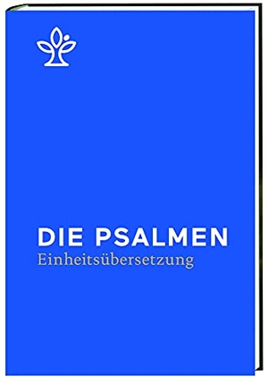 Die Psalmen - Revidierte Einheitsübersetzung 2017. Katholisches Bibelwerk, 2017.