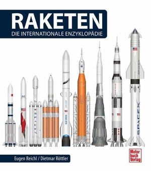 Reichl, Eugen / Dietmar Röttler. Raketen - Die Internationale Enzyklopädie. Motorbuch Verlag, 2020.