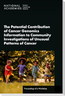The Potential Contribution of Cancer Genomics Information to Community Investigations of Unusual Patterns of Cancer