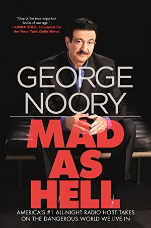 Noory, George. Mad as Hell - America's #1 All-Night Radio Host Takes on the Dangerous World We Live in. Tor Publishing Group, 2017.