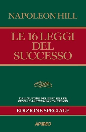 Hill, Napoleon. Le 16 leggi del successo. Apogeo, 2025.