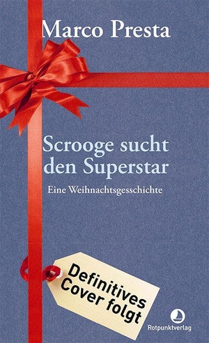 Presta, Marco. Scrooge sucht den Superstar - Eine Weihnachtsgeschichte. Rotpunktverlag, 2026.