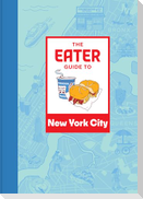 The Eater Guide to New York City