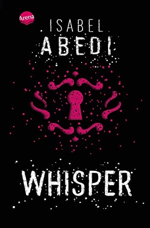 Abedi, Isabel. Whisper. Arena Verlag GmbH, 2016.