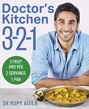 Aujla, Rupy. Doctor's Kitchen 3-2-1 - 3 Fruit and Veg, 2 Servings, 1 Pan. HarperCollins Publishers, 2020.