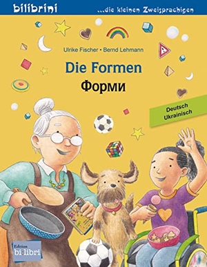 Fischer, Ulrike. Die Formen (Deutsch-Ukrainisch) - Zweisprachiges Kinderbuch. Hueber Verlag GmbH, 2023.