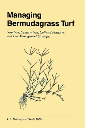 McCarty, L B / Grady Miller. Managing Bermudagrass Turf - Selection, Construction, Cultural Practices, and Pest Management Strategies. Wiley, 2002.
