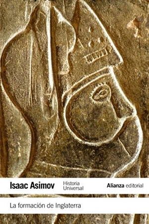 Asimov, Isaac. La formación de Inglaterra. Alianza Editorial, 2014.