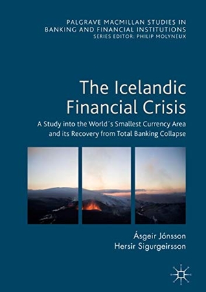 Sigurgeirsson, Hersir / Ásgeir Jónsson. The Icelandic Financial Crisis - A Study into the World´s Smallest Currency Area and its Recovery from Total Banking Collapse. Palgrave Macmillan UK, 2017.